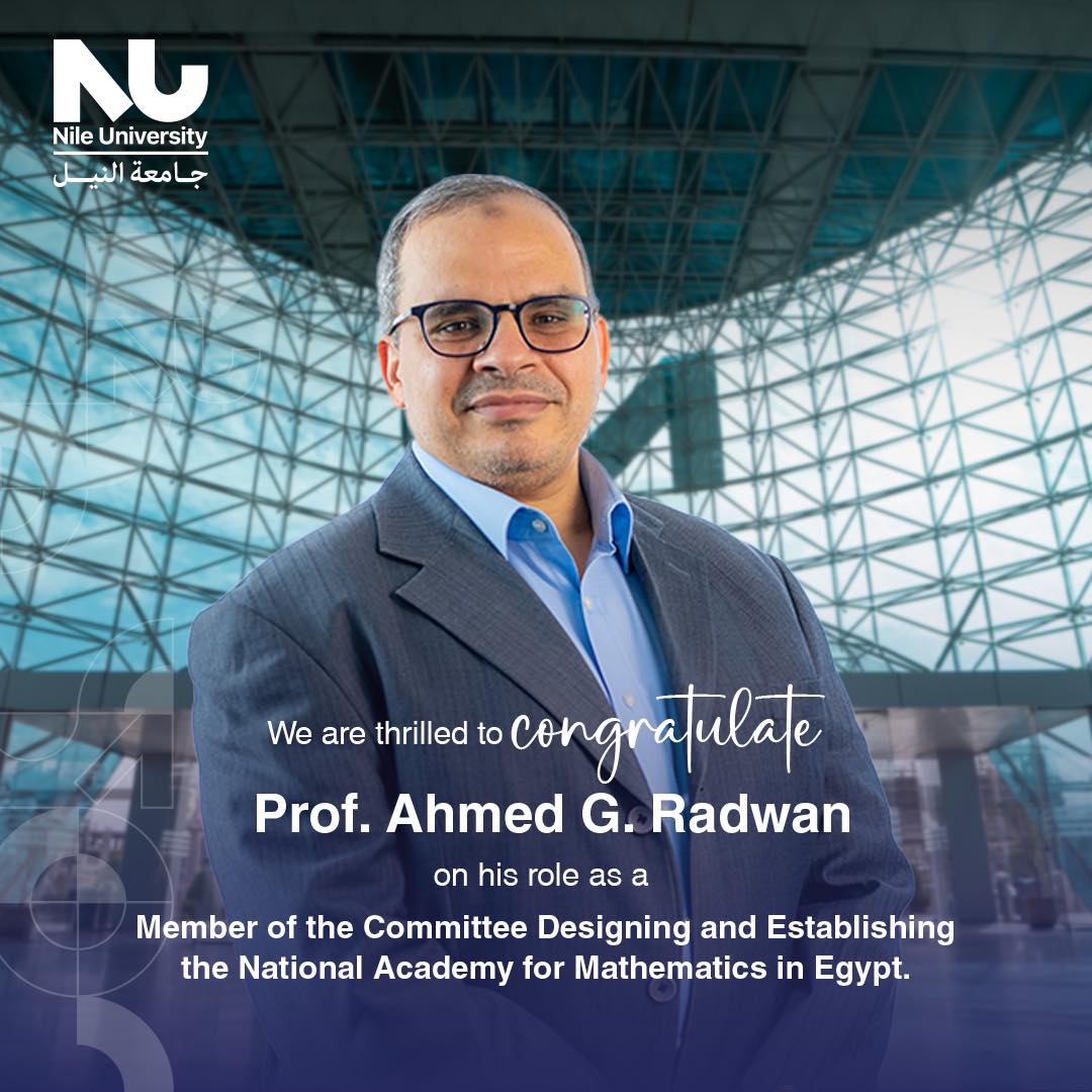 Prof. Ahmed Radwan has been selected as a member of the elite committee responsible for designing and establishing the National Academy for Mathematics in Egypt.